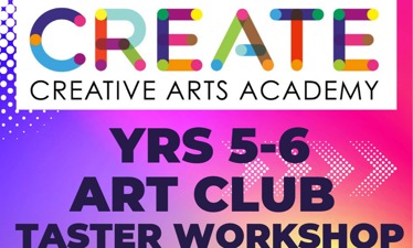 CREATE Art Club Taster Workshop